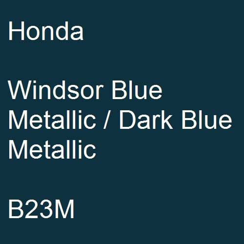 Honda, Windsor Blue Metallic / Dark Blue Metallic, B23M.